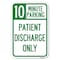 Signmission 10 Minutes Parking-Patient Discharge Only Heavy-Gauge Aluminum Sign, 12" x 18", A-1218-24640 A-1218-24640 - alternate 1